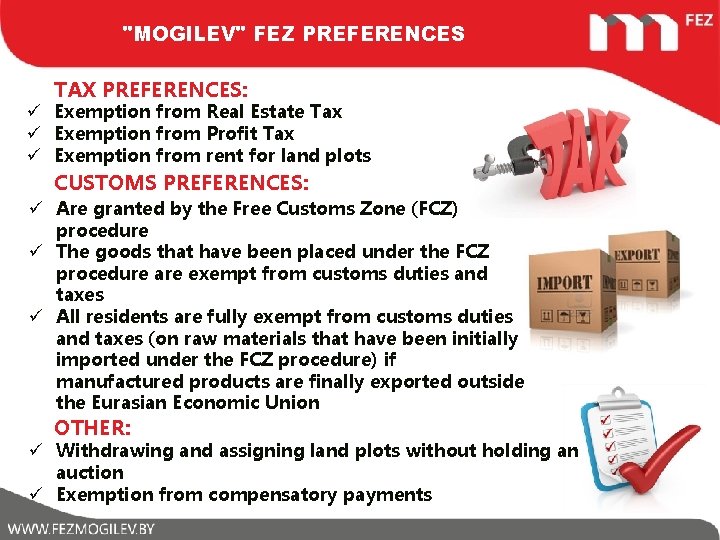 "MOGILEV" FEZ PREFERENCES TAX PREFERENCES: ü Exemption from Real Estate Tax ü Exemption from