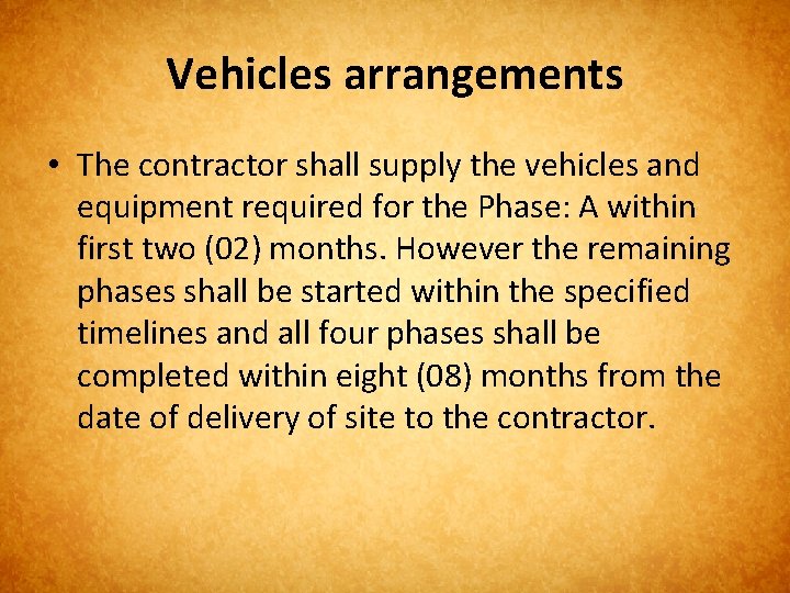 Vehicles arrangements • The contractor shall supply the vehicles and equipment required for the