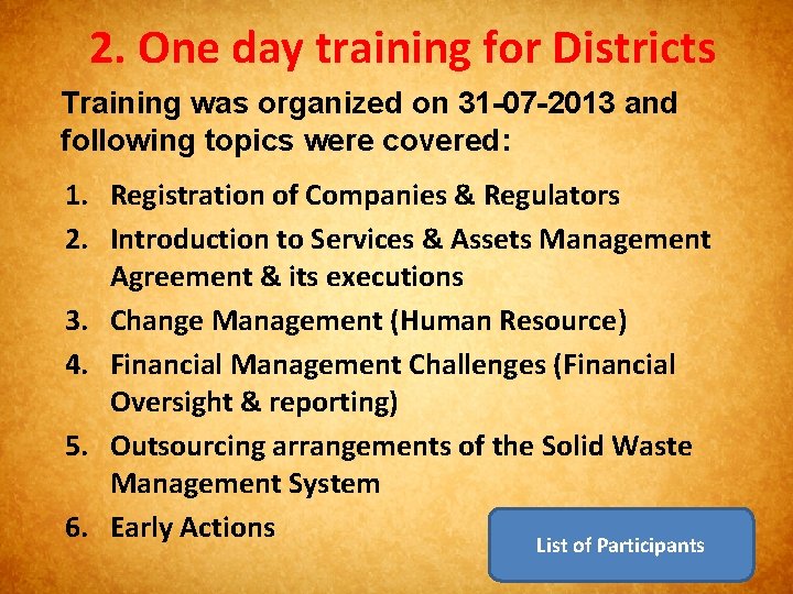 2. One day training for Districts Training was organized on 31 -07 -2013 and