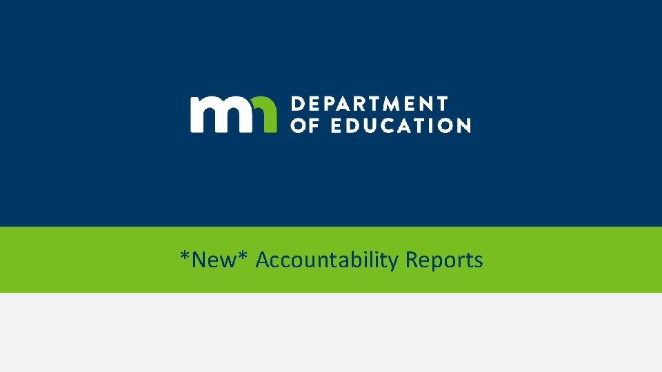 *New* Accountability Reports 