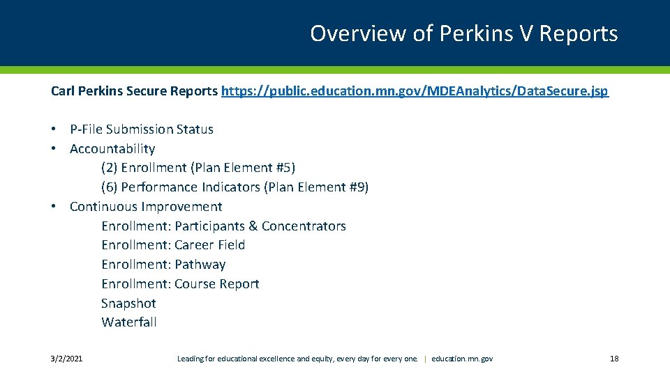 Overview of Perkins V Reports Carl Perkins Secure Reports https: //public. education. mn. gov/MDEAnalytics/Data.