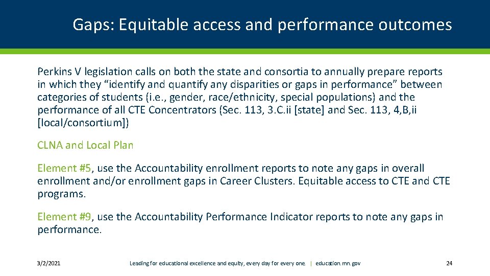 Gaps: Equitable access and performance outcomes Perkins V legislation calls on both the state