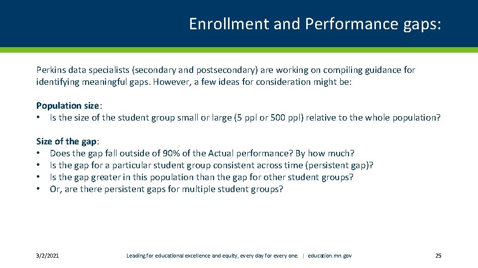 Enrollment and Performance gaps: Perkins data specialists (secondary and postsecondary) are working on compiling