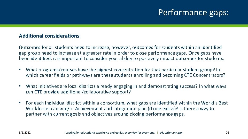 Performance gaps: Additional considerations: Outcomes for all students need to increase, however, outcomes for