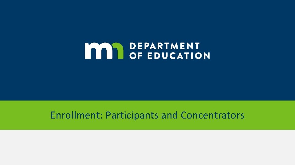 Enrollment: Participants and Concentrators 