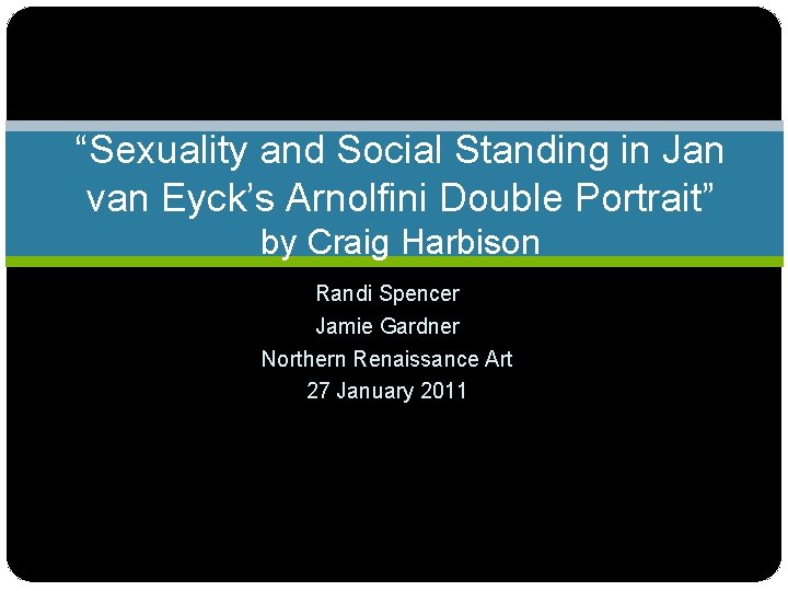 “Sexuality and Social Standing in Jan van Eyck’s Arnolfini Double Portrait” by Craig Harbison