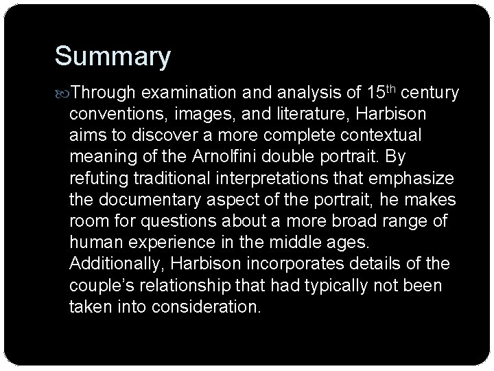 Summary Through examination and analysis of 15 th century conventions, images, and literature, Harbison