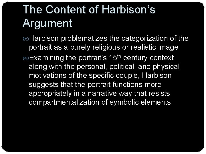 The Content of Harbison’s Argument Harbison problematizes the categorization of the portrait as a