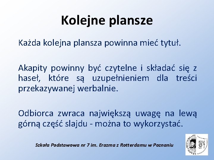 Kolejne plansze Każda kolejna plansza powinna mieć tytuł. Akapity powinny być czytelne i składać