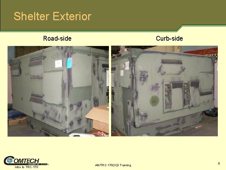 Shelter Exterior Road-side Intro to TRC-170 Curb-side AN/TRC-170(V)3 Training 5 
