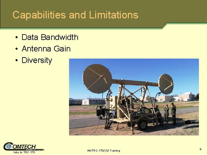 Capabilities and Limitations • • • Data Bandwidth Antenna Gain Diversity Intro to TRC-170