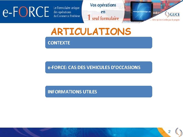 ARTICULATIONS CONTEXTE e-FORCE: CAS DES VEHICULES D’OCCASIONS INFORMATIONS UTILES 2 