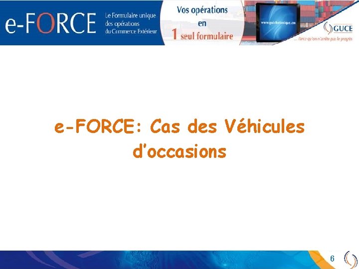 e-FORCE: Cas des Véhicules d’occasions 6 