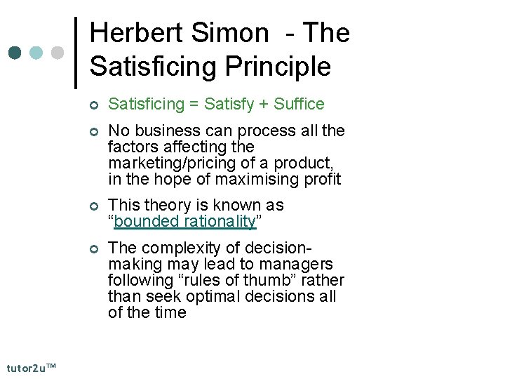 Herbert Simon - The Satisficing Principle tutor 2 u™ ¢ Satisficing = Satisfy +