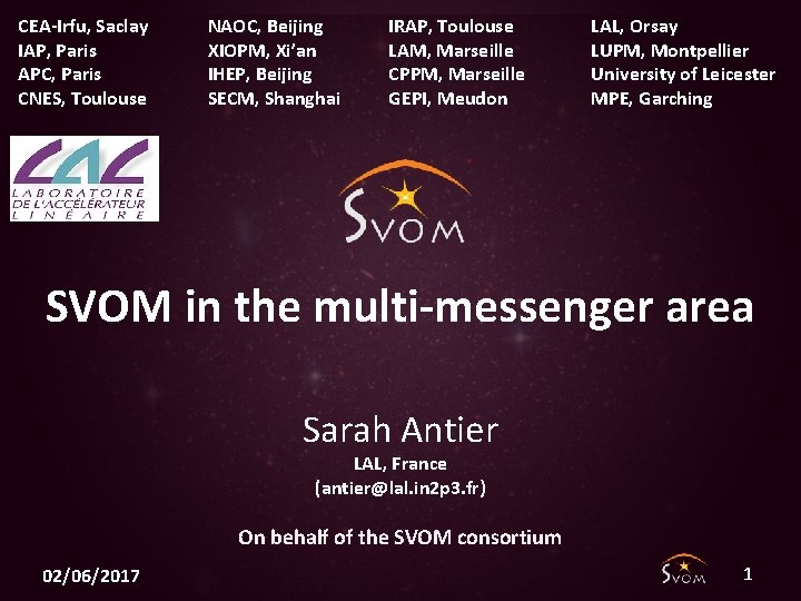 CEA-Irfu, Saclay IAP, Paris APC, Paris CNES, Toulouse NAOC, Beijing XIOPM, Xi’an IHEP, Beijing