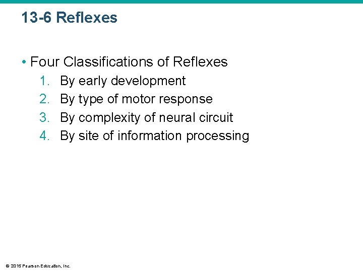 13 -6 Reflexes • Four Classifications of Reflexes 1. 2. 3. 4. By early