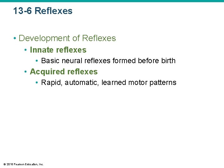 13 -6 Reflexes • Development of Reflexes • Innate reflexes • Basic neural reflexes