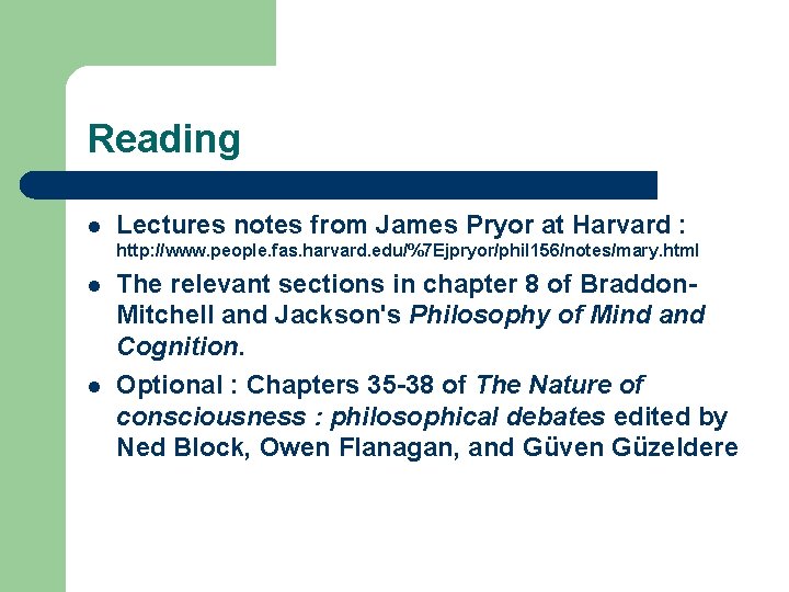 Reading l Lectures notes from James Pryor at Harvard : http: //www. people. fas.