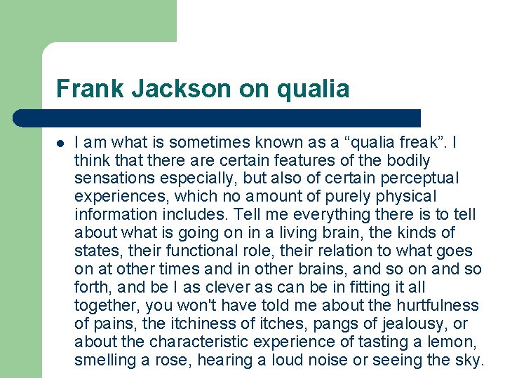 Frank Jackson on qualia l I am what is sometimes known as a “qualia