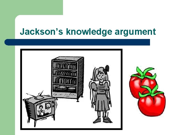 Jackson’s knowledge argument 