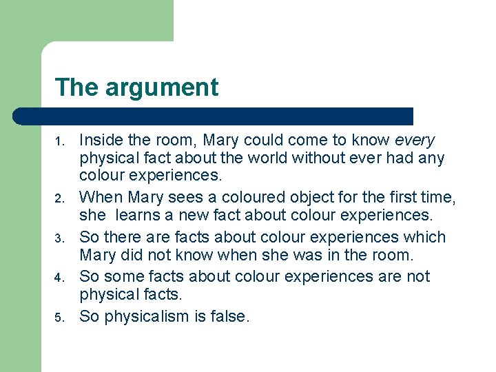 The argument 1. 2. 3. 4. 5. Inside the room, Mary could come to