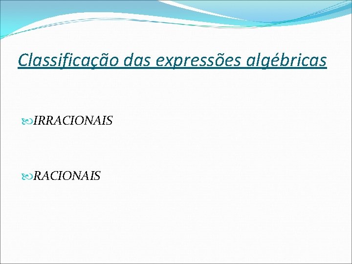 Classificação das expressões algébricas IRRACIONAIS 