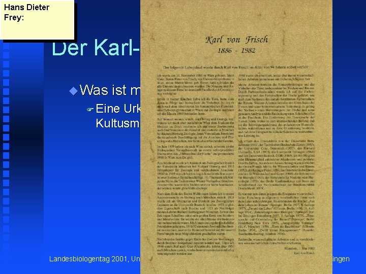 Hans Dieter Frey: Der Karl-von-Frisch-Preis u Was ist mit dem Preis verbunden F Eine