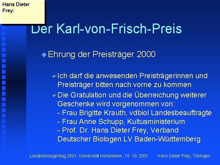 Hans Dieter Frey: Der Karl-von-Frisch-Preis u Ehrung der Preisträger 2000 F Ich darf die