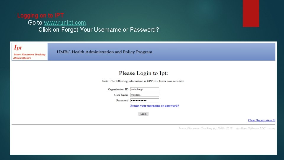 Logging on to IPT Go to www. runipt. com Click on Forgot Your Username