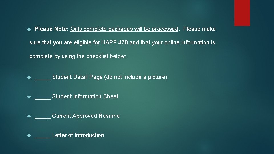  Please Note: Only complete packages will be processed. Please make sure that you