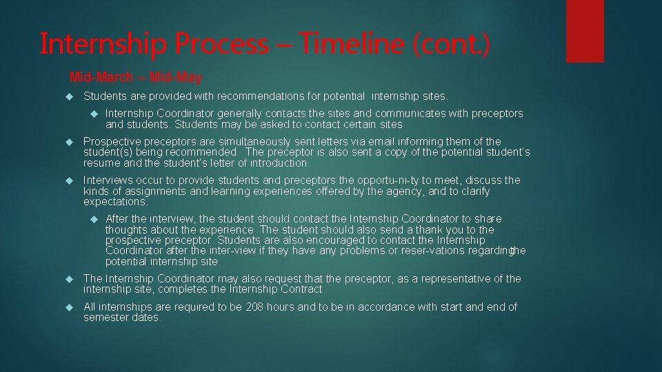 Internship Process – Timeline (cont. ) Mid March – Mid May Students are provided