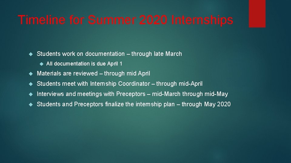 Timeline for Summer 2020 Internships Students work on documentation – through late March All