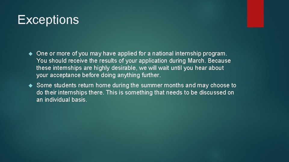 Exceptions One or more of you may have applied for a national internship program.