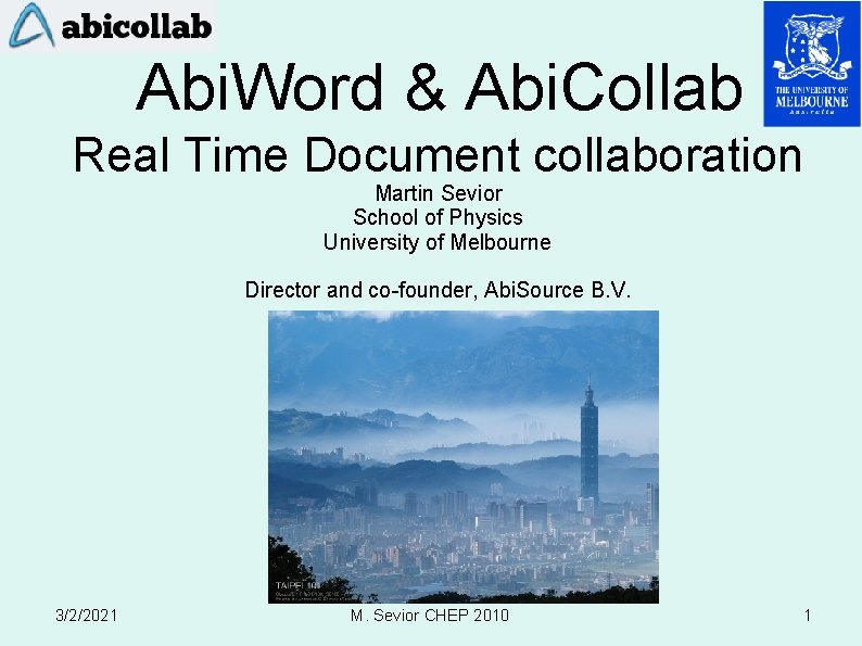 Abi. Word & Abi. Collab Real Time Document collaboration Martin Sevior School of Physics