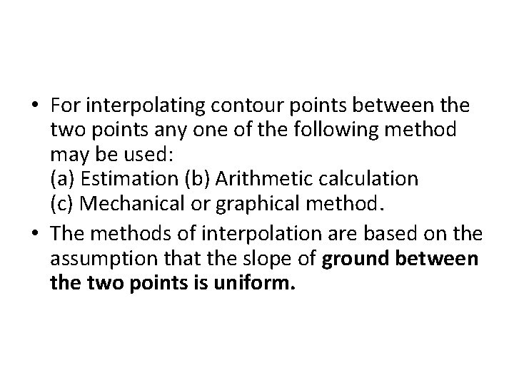  • For interpolating contour points between the two points any one of the