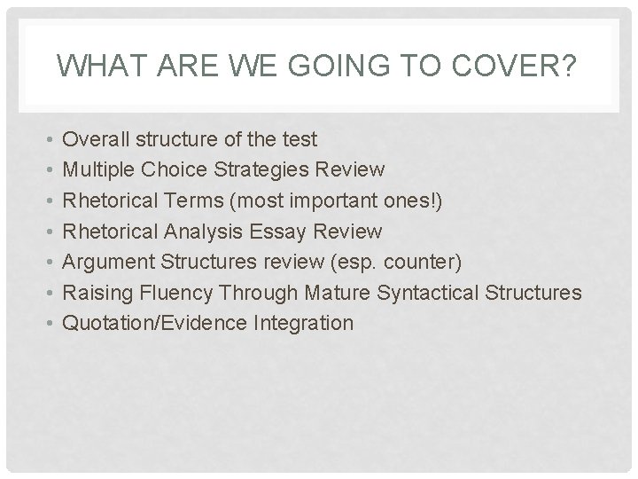WHAT ARE WE GOING TO COVER? • • Overall structure of the test Multiple