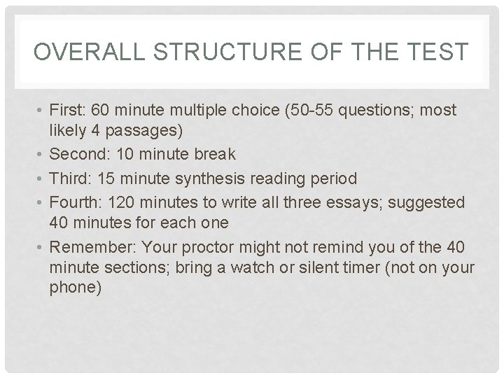 OVERALL STRUCTURE OF THE TEST • First: 60 minute multiple choice (50 -55 questions;