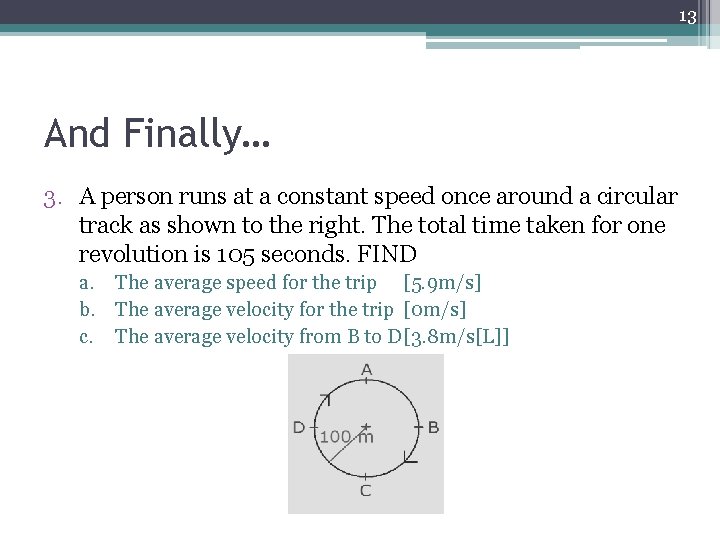 13 And Finally… 3. A person runs at a constant speed once around a 13 And Finally… 3. A person runs at a constant speed once around a
