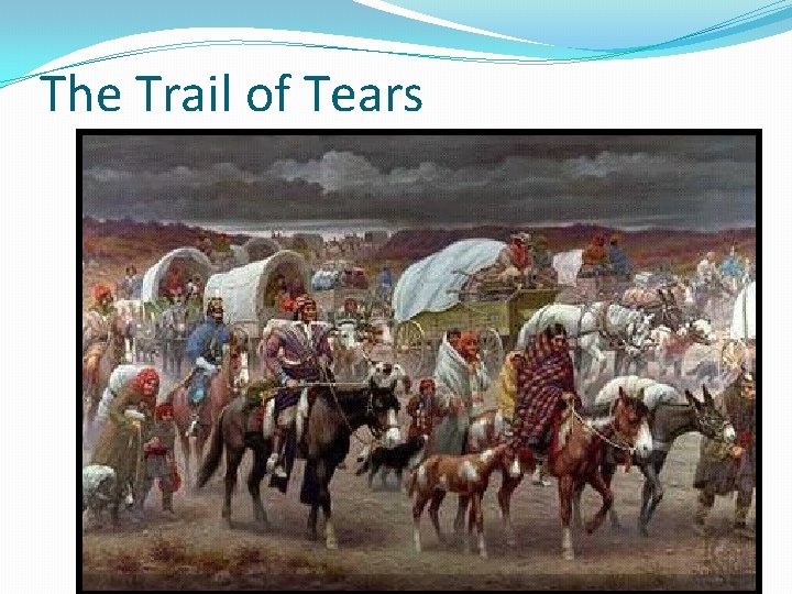 The Trail of Tears 