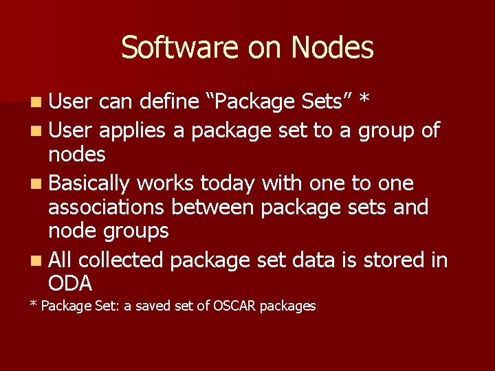 Software on Nodes n User can define “Package Sets” * n User applies a Software on Nodes n User can define “Package Sets” * n User applies a