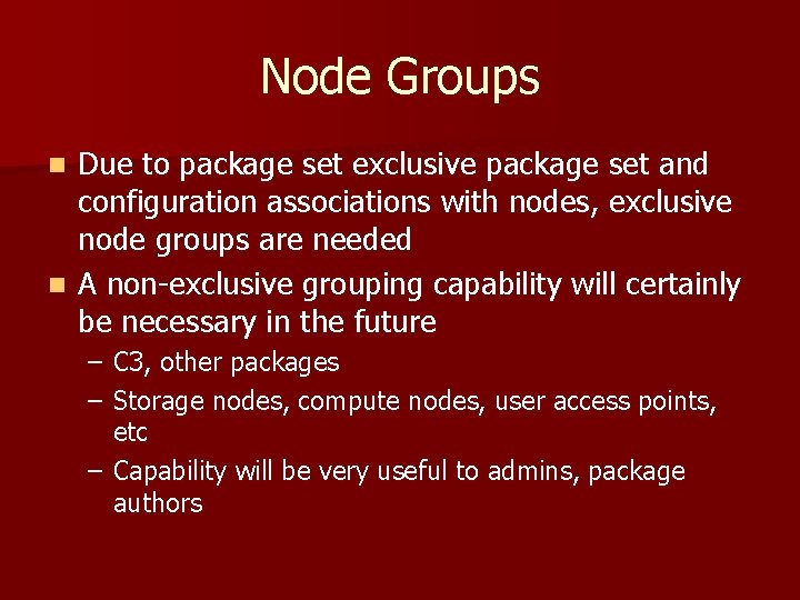 Node Groups Due to package set exclusive package set and configuration associations with nodes, Node Groups Due to package set exclusive package set and configuration associations with nodes,