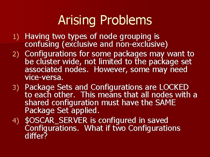 Arising Problems Having two types of node grouping is confusing (exclusive and non-exclusive) 2) Arising Problems Having two types of node grouping is confusing (exclusive and non-exclusive) 2)