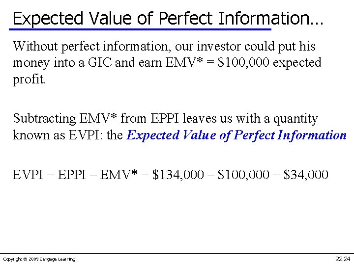 Expected Value of Perfect Information… Without perfect information, our investor could put his money