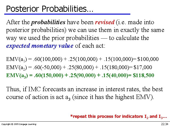 Posterior Probabilities… After the probabilities have been revised (i. e. made into posterior probabilities)