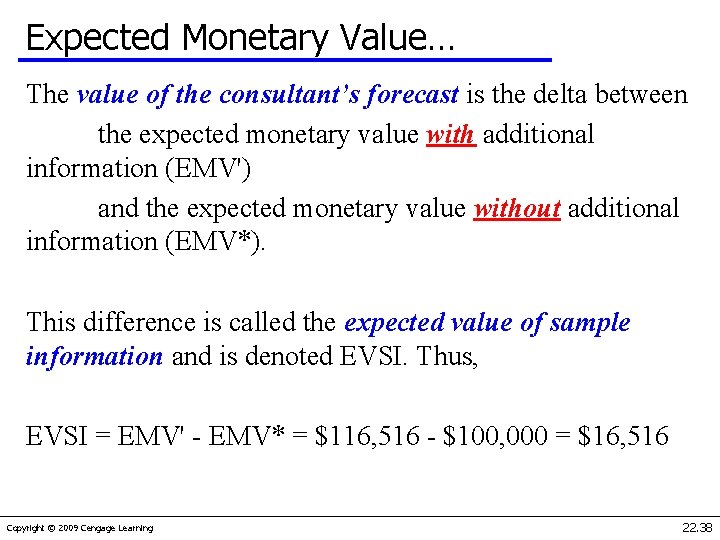 Expected Monetary Value… The value of the consultant’s forecast is the delta between the