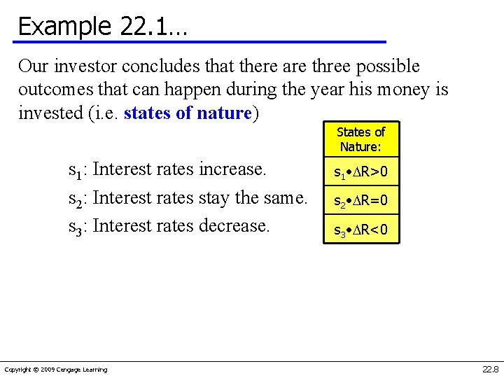 Example 22. 1… Our investor concludes that there are three possible outcomes that can