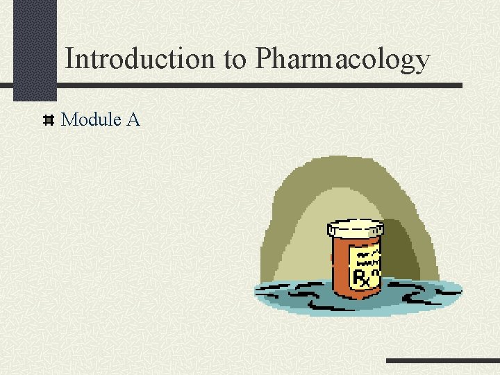 Introduction to Pharmacology Module A 