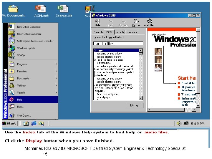 audio files Mohamed Khaled Atta MICROSOFT Certified System Engineer & Technology Specialist 15 