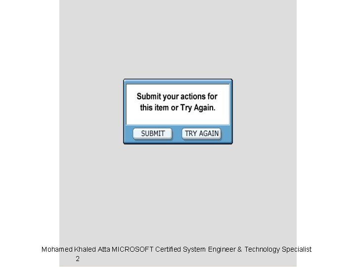 Mohamed Khaled Atta MICROSOFT Certified System Engineer & Technology Specialist 2 