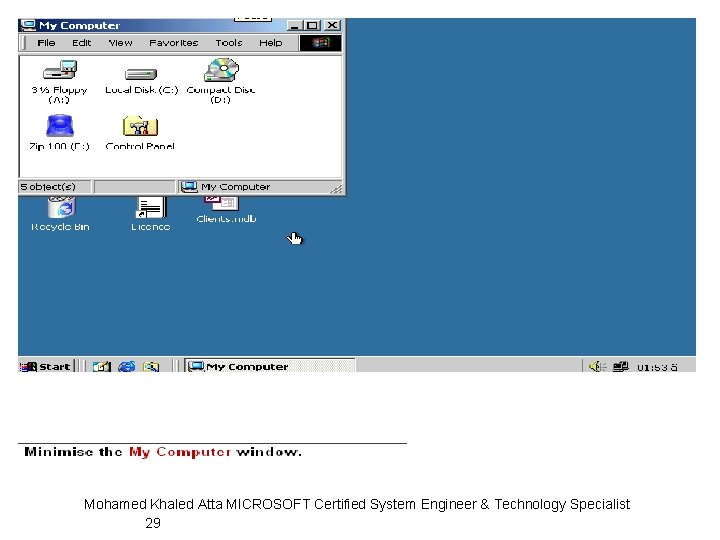 Mohamed Khaled Atta MICROSOFT Certified System Engineer & Technology Specialist 29 